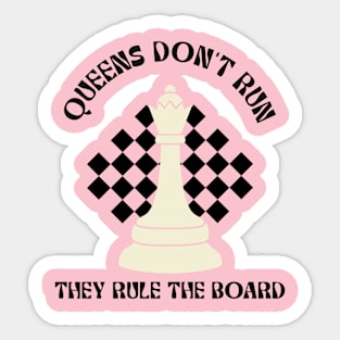 Queens don't run, they rule the board chess Sticker